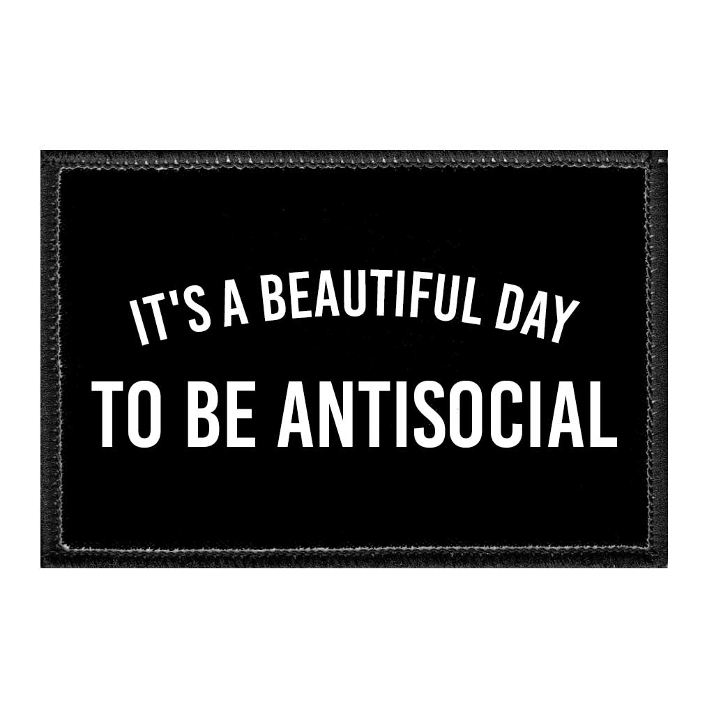 It's A Beautiful Day To Be Antisocial - Removable Patch - Pull Patch - Removable Patches For Authentic Flexfit and Snapback Hats