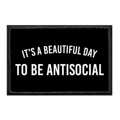 It's A Beautiful Day To Be Antisocial - Removable Patch - Pull Patch - Removable Patches For Authentic Flexfit and Snapback Hats