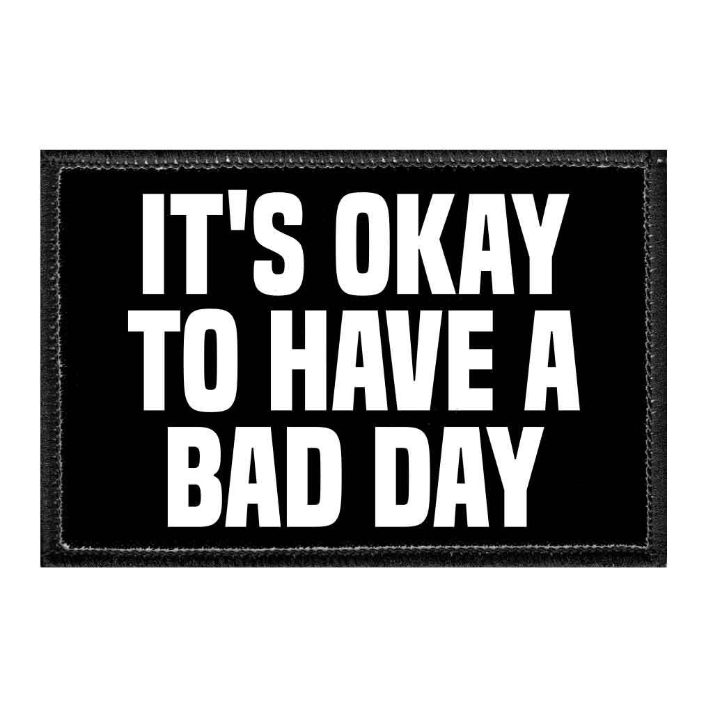 It's Okay To Have A Bad Day - Removable Patch - Pull Patch - Removable Patches For Authentic Flexfit and Snapback Hats