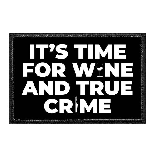 It's Time For Wine And True Crime - Removable Patch - Pull Patch - Removable Patches For Authentic Flexfit and Snapback Hats