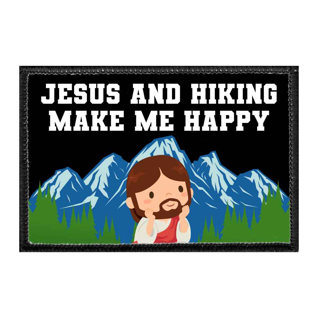 Jesus And Hiking Make Me Happy - Removable Patch - Pull Patch - Removable Patches That Stick To Your Gear