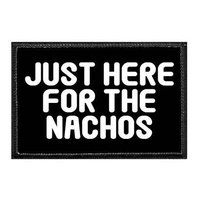 Just Here For The Nachos - Removable Patch - Pull Patch - Removable Patches For Authentic Flexfit and Snapback Hats