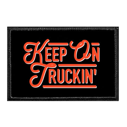 Keep On Truckin' - Removable Patch - Pull Patch - Removable Patches For Authentic Flexfit and Snapback Hats