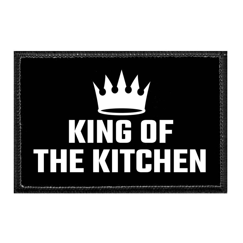 King Of The Kitchen - Removable Patch - Pull Patch - Removable Patches That Stick To Your Gear