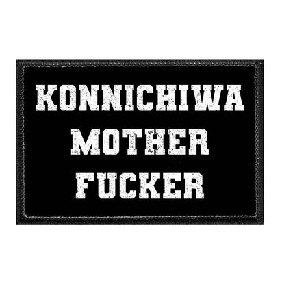 Konnichiwa Mother Fucker - Removable Patch - Pull Patch - Removable Patches That Stick To Your Gear