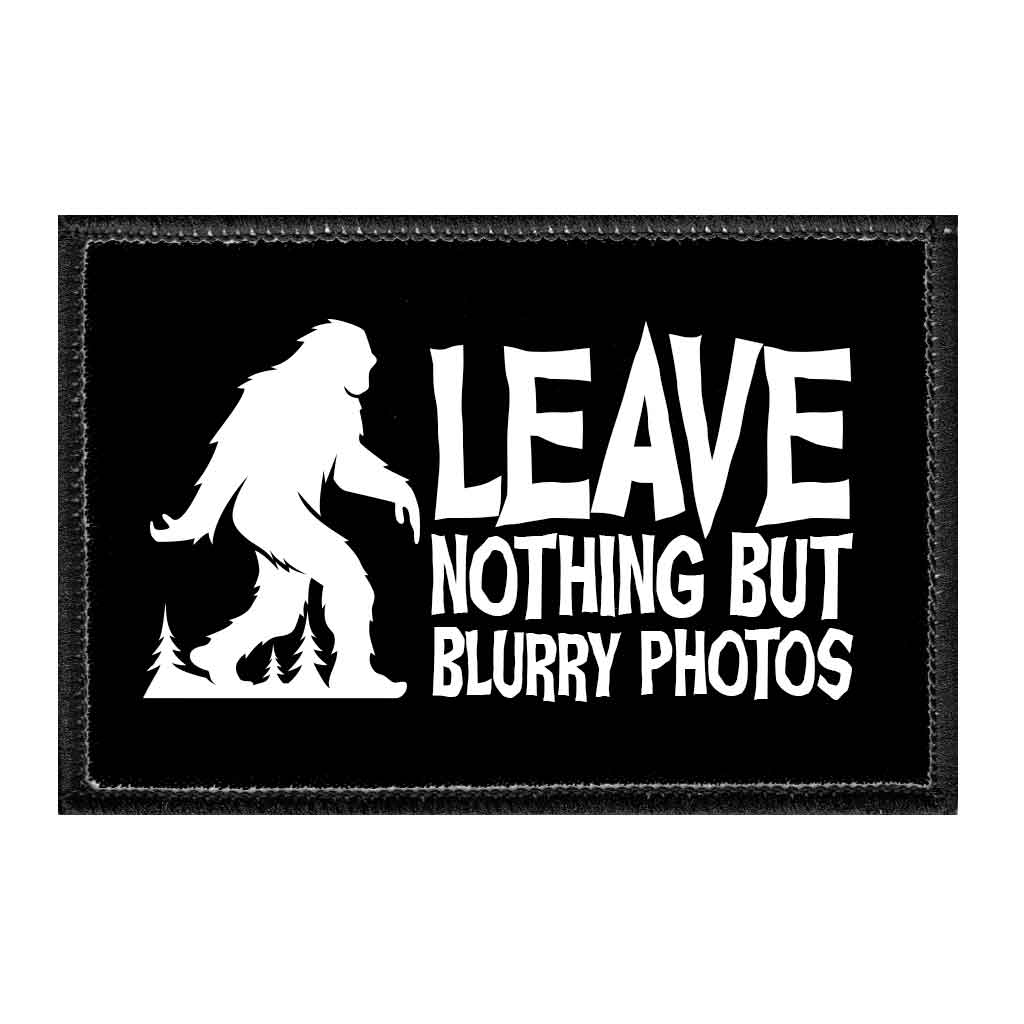 Leave Nothing But Blurry Photos - Removable Patch - Pull Patch - Removable Patches That Stick To Your Gear