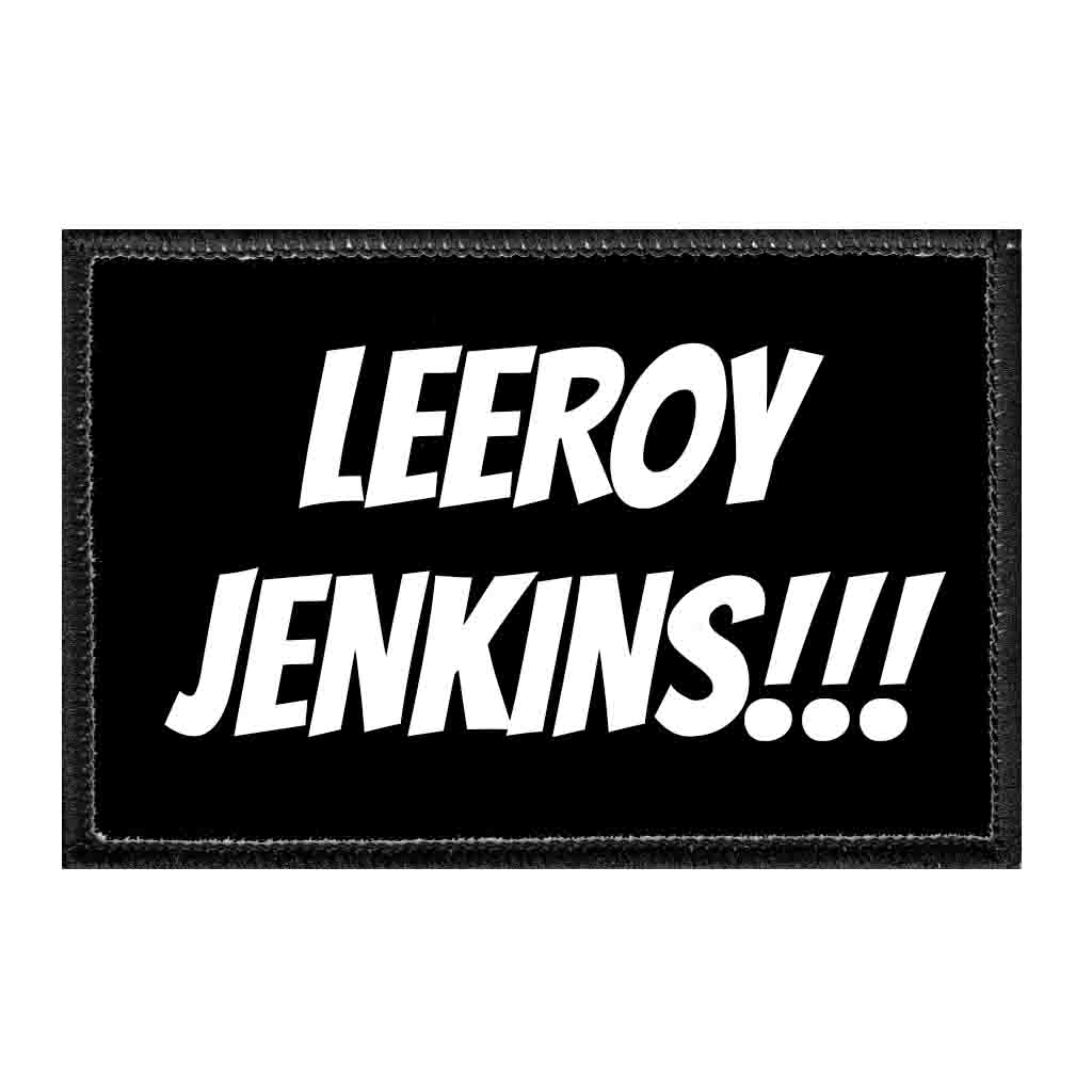LEEROY JENKINS!!! - Removable Patch - Pull Patch - Removable Patches That Stick To Your Gear