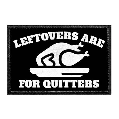 Leftovers Are For Quitters - Thanksgiving - Removable Patch - Pull Patch - Removable Patches For Authentic Flexfit and Snapback Hats
