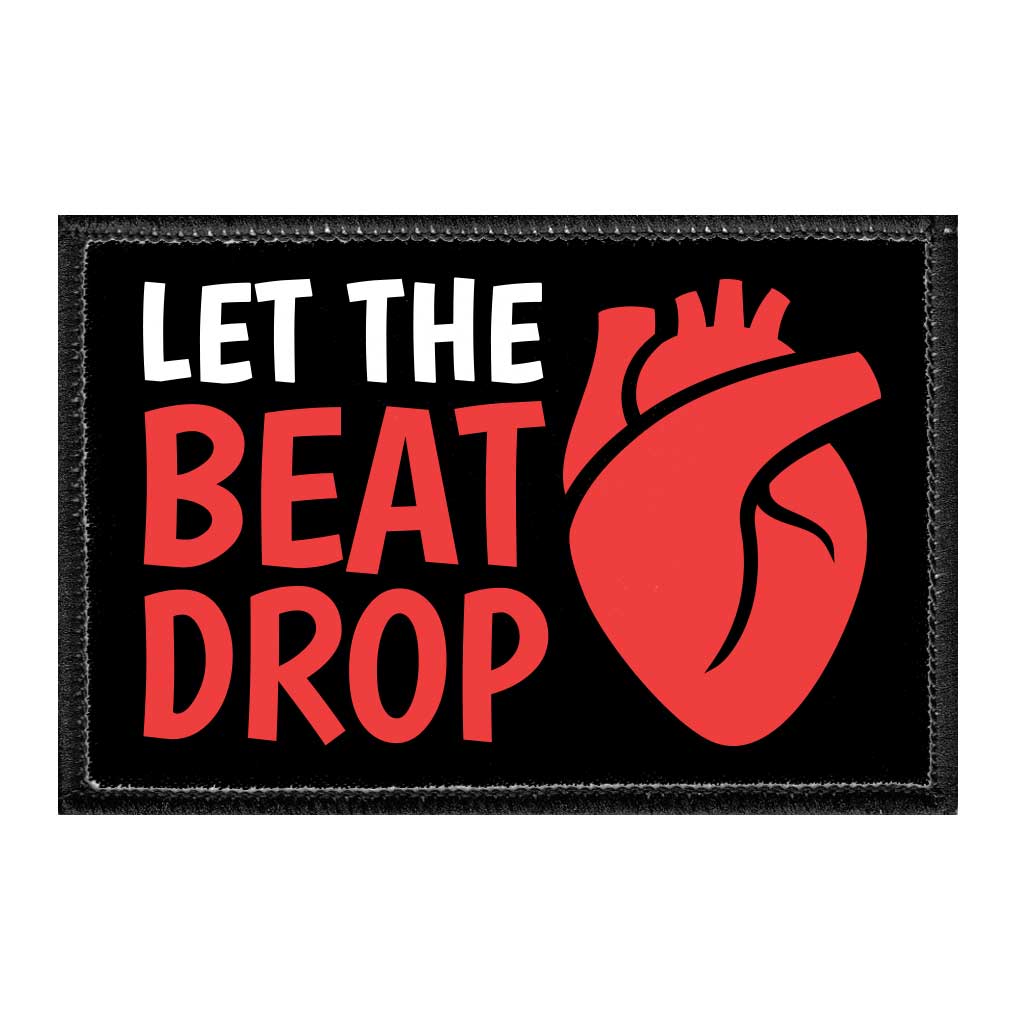 Let The Beat Drop - Removable Patch - Pull Patch - Removable Patches That Stick To Your Gear
