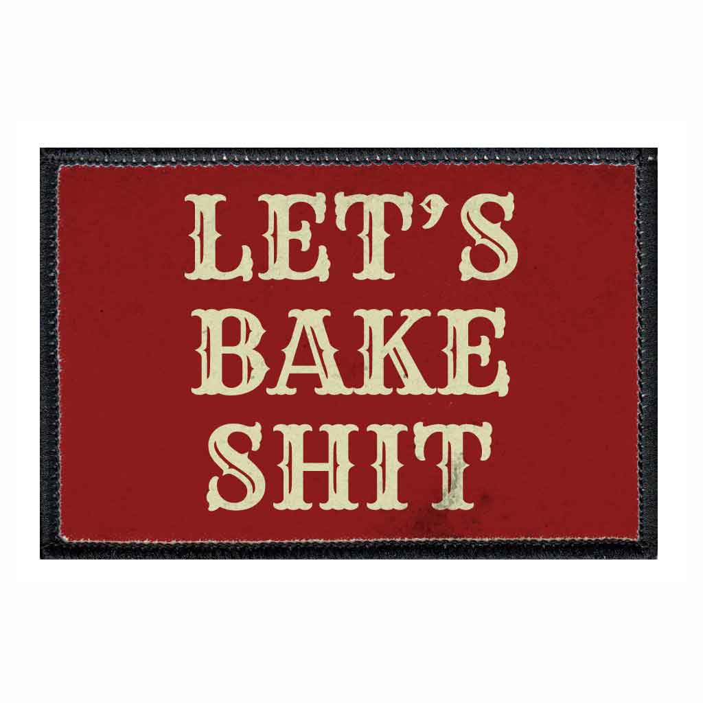 Let's Bake Shit - Patch - Pull Patch - Removable Patches For Authentic Flexfit and Snapback Hats