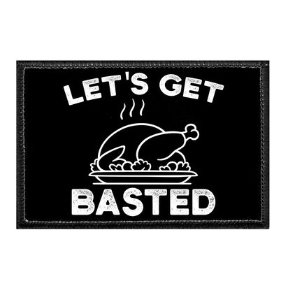 Let's Get Basted - Removable Patch - Pull Patch - Removable Patches For Authentic Flexfit and Snapback Hats