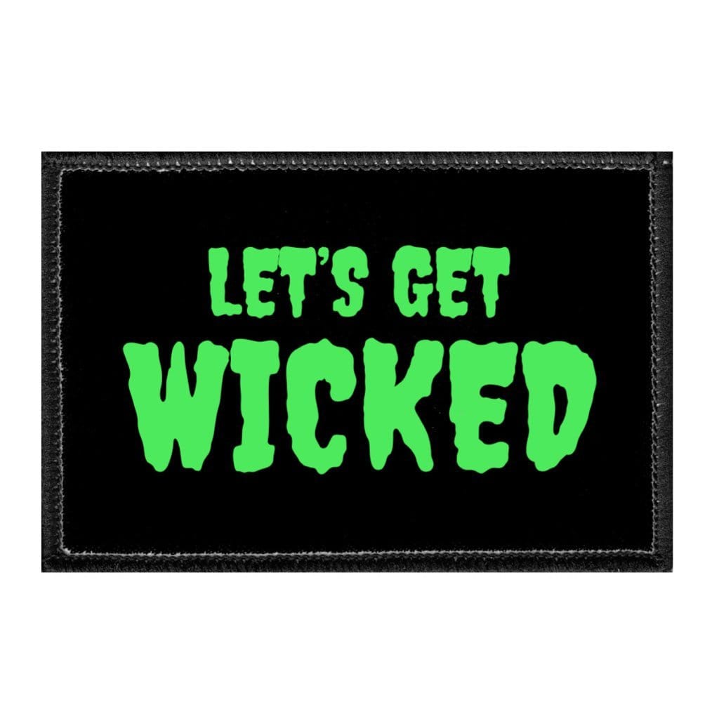 Let's Get Wicked - Removable Patch - Pull Patch - Removable Patches For Authentic Flexfit and Snapback Hats