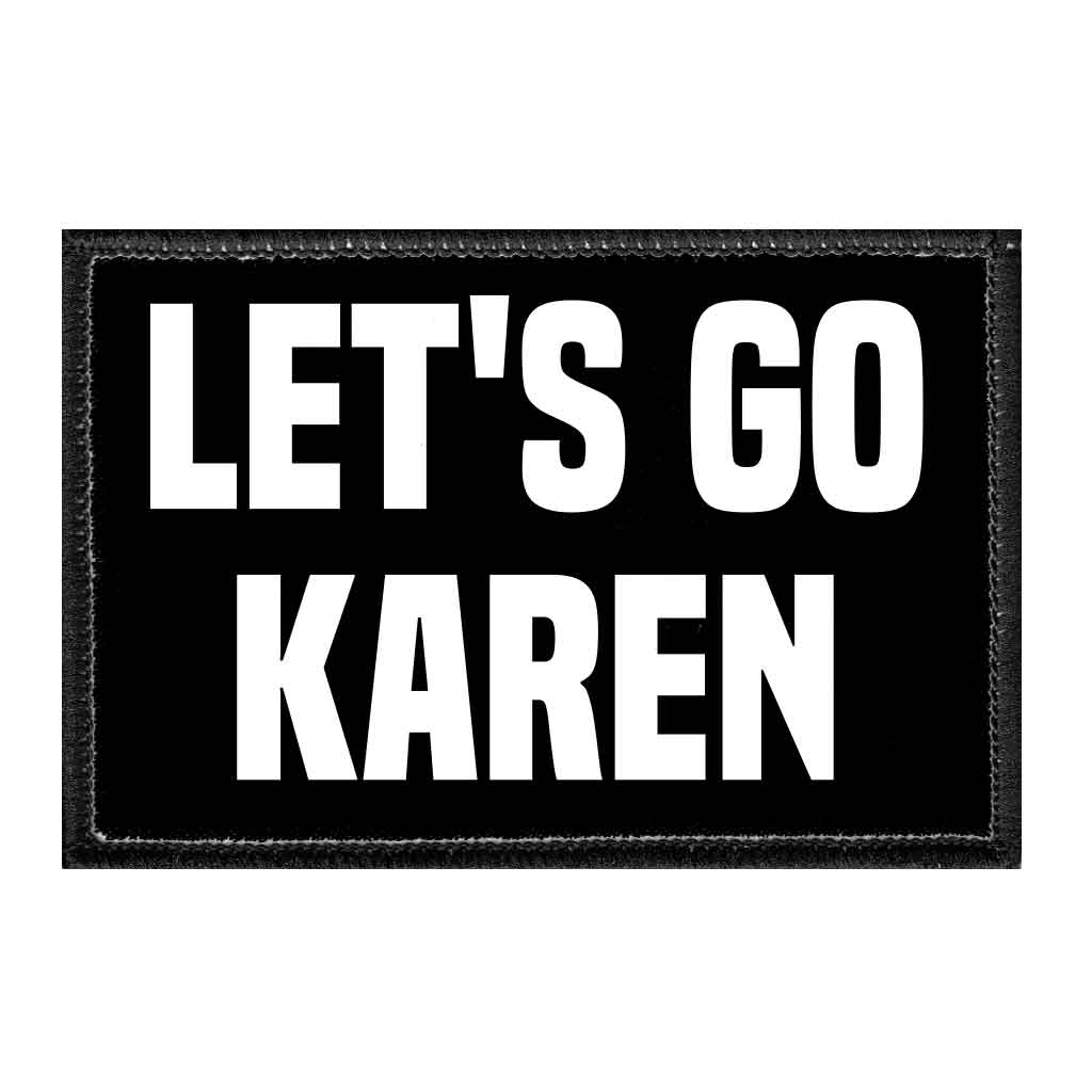 Let's Go Karen - Removable Patch - Pull Patch - Removable Patches For Authentic Flexfit and Snapback Hats