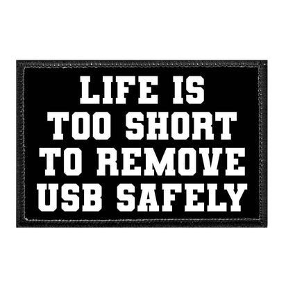 Life Is Too Short To Remove USB Safely - Removable Patch - Pull Patch - Removable Patches For Authentic Flexfit and Snapback Hats