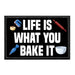 Life Is What You Bake It - Removable Patch - Pull Patch - Removable Patches That Stick To Your Gear