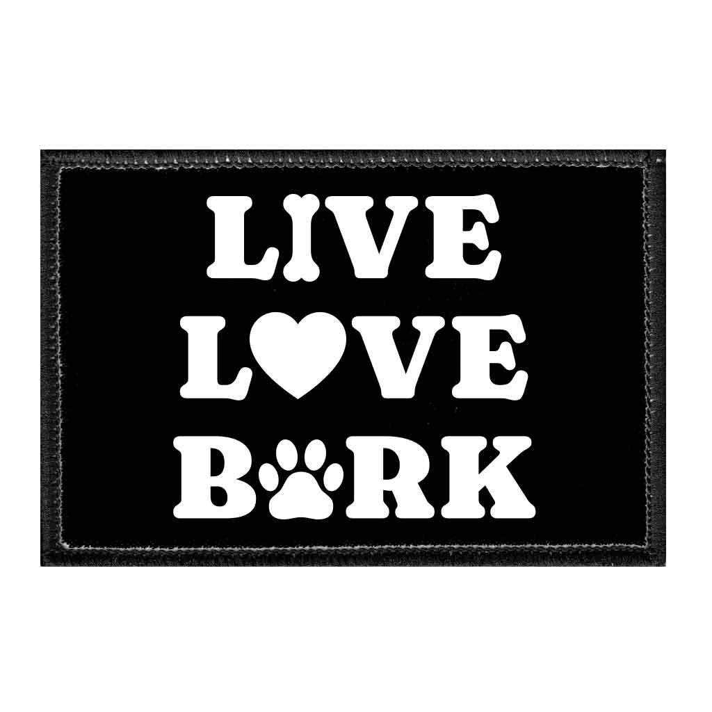 Live Love Bark - Removable Patch - Pull Patch - Removable Patches That Stick To Your Gear