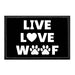 Live Love Woof - Removable Patch - Pull Patch - Removable Patches That Stick To Your Gear