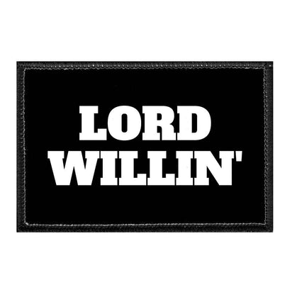 Lord Willin' - Removable Patch - Pull Patch - Removable Patches That Stick To Your Gear