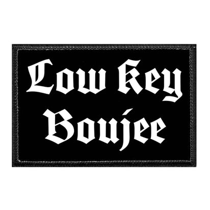 Low Key Boujee - Removable Patch - Pull Patch - Removable Patches For Authentic Flexfit and Snapback Hats