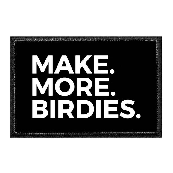 Make. More. Birdies. - Removable Patch - Pull Patch - Removable Patches For Authentic Flexfit and Snapback Hats