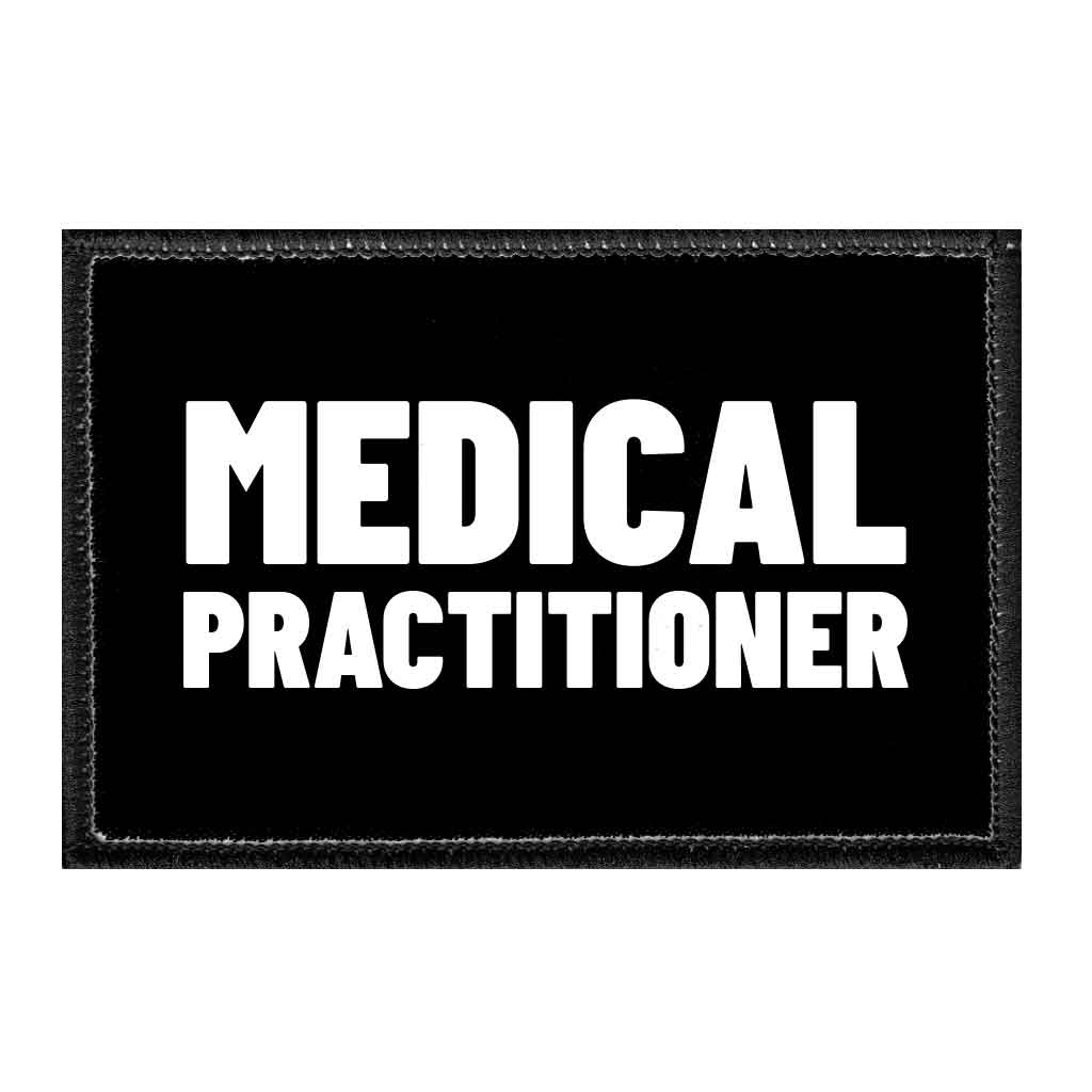 Medical Practitioner - Removable Patch - Pull Patch - Removable Patches That Stick To Your Gear