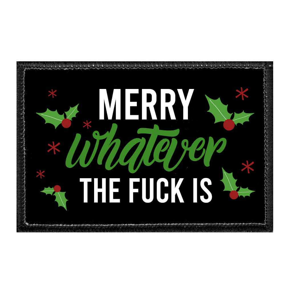 Merry Whatever The Fuck Is - Removable Patch - Pull Patch - Removable Patches That Stick To Your Gear