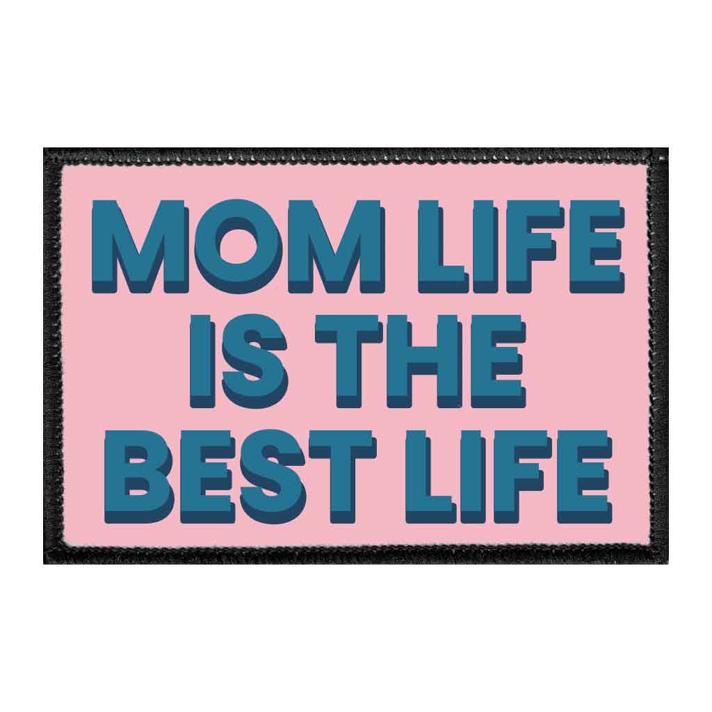 Mom Life Is The Best Life - Removable Patch - Pull Patch - Removable Patches For Authentic Flexfit and Snapback Hats