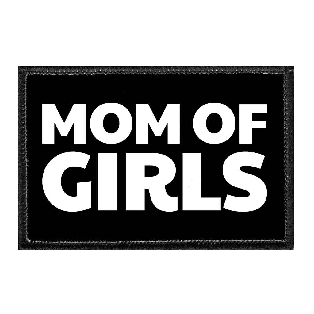Mom Of Girls - Removable Patch - Pull Patch - Removable Patches That Stick To Your Gear