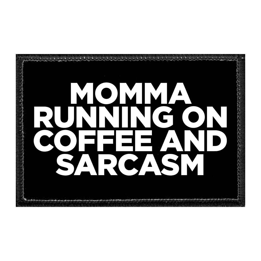 Momma Running On Coffee And Sarcasm - Removable Patch - Pull Patch - Removable Patches That Stick To Your Gear