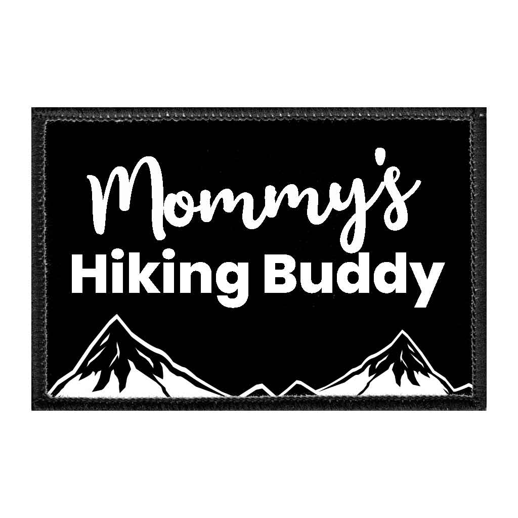 Mommy's Hiking Buddy - Removable Patch - Pull Patch - Removable Patches That Stick To Your Gear