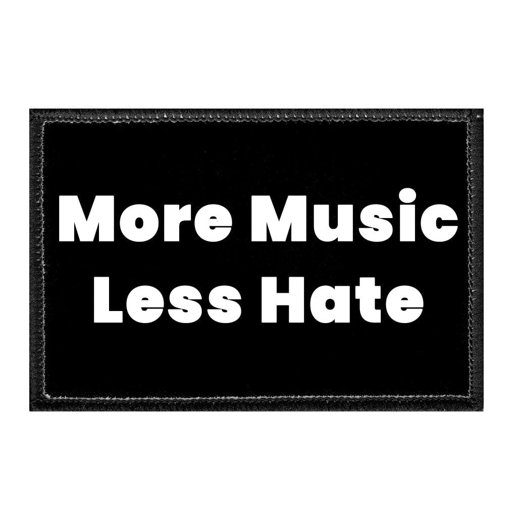 More Music Less Hate - Removable Patch - Pull Patch - Removable Patches That Stick To Your Gear