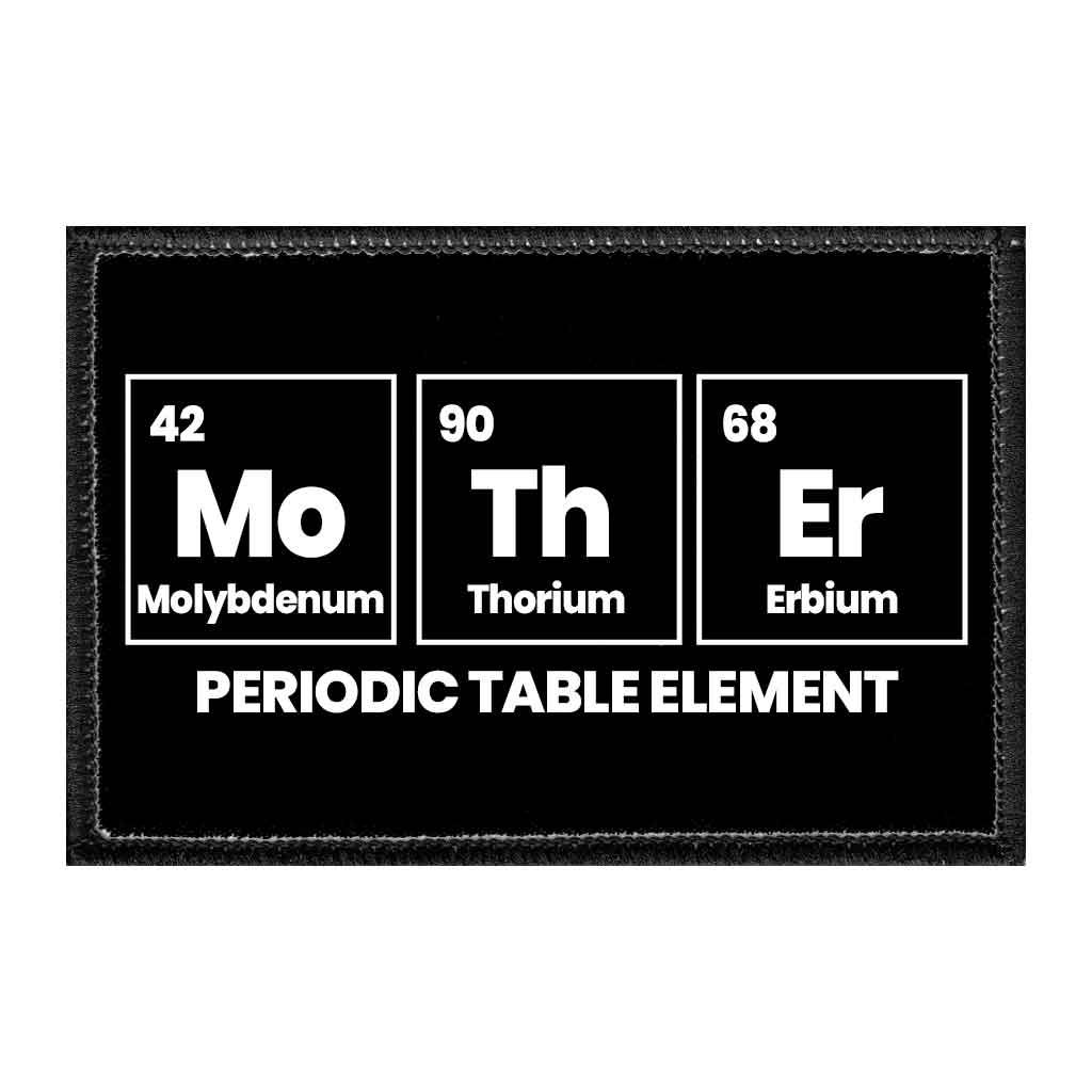 Mother - Periodic Table Element - Removable Patch - Pull Patch - Removable Patches That Stick To Your Gear