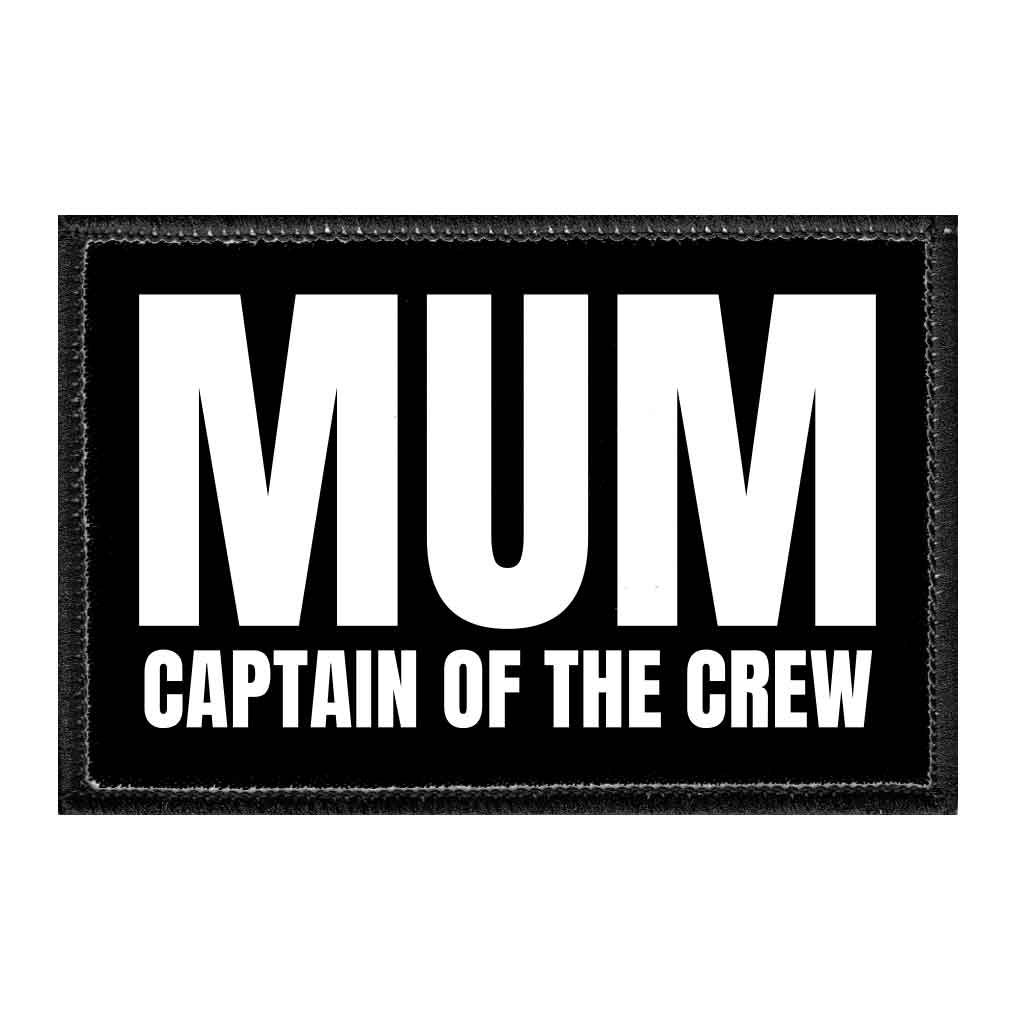MUM - Captain Of The Crew - Removable Patch - Pull Patch - Removable Patches That Stick To Your Gear