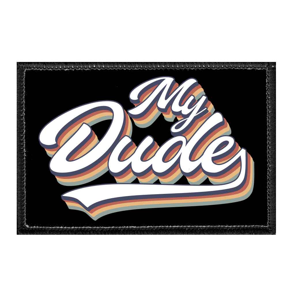 My Dude - Removable Patch - Pull Patch - Removable Patches For Authentic Flexfit and Snapback Hats