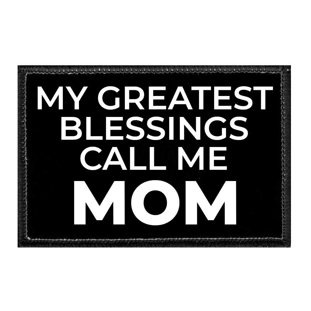 My Greatest Blessings Call Me Mom - Removable Patch - Pull Patch - Removable Patches For Authentic Flexfit and Snapback Hats