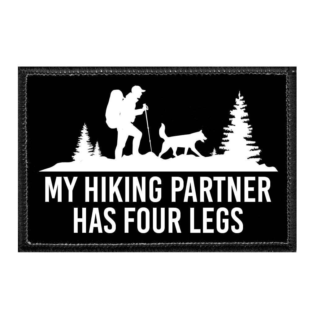 My Hiking Partner Has Four Legs - Removable Patch - Pull Patch - Removable Patches That Stick To Your Gear