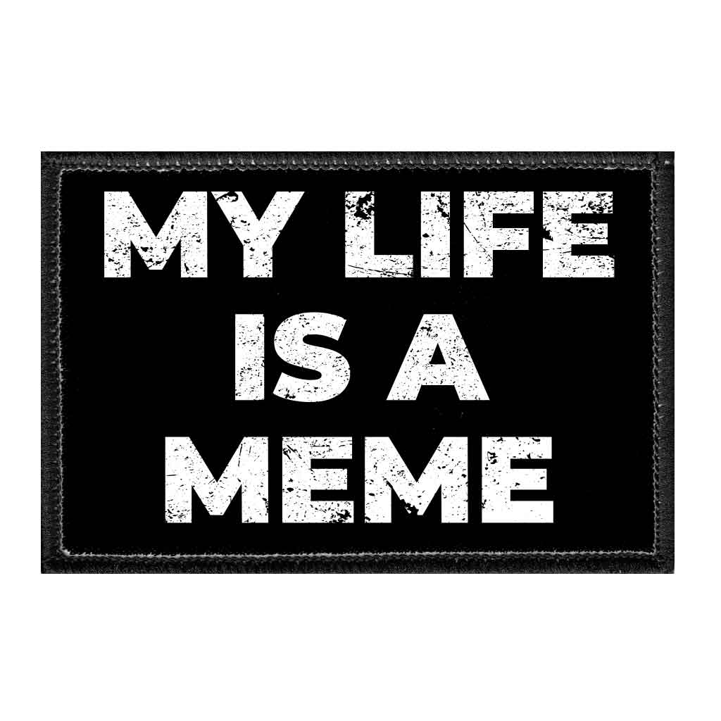 My Life Is A Meme - Removable Patch - Pull Patch - Removable Patches For Authentic Flexfit and Snapback Hats