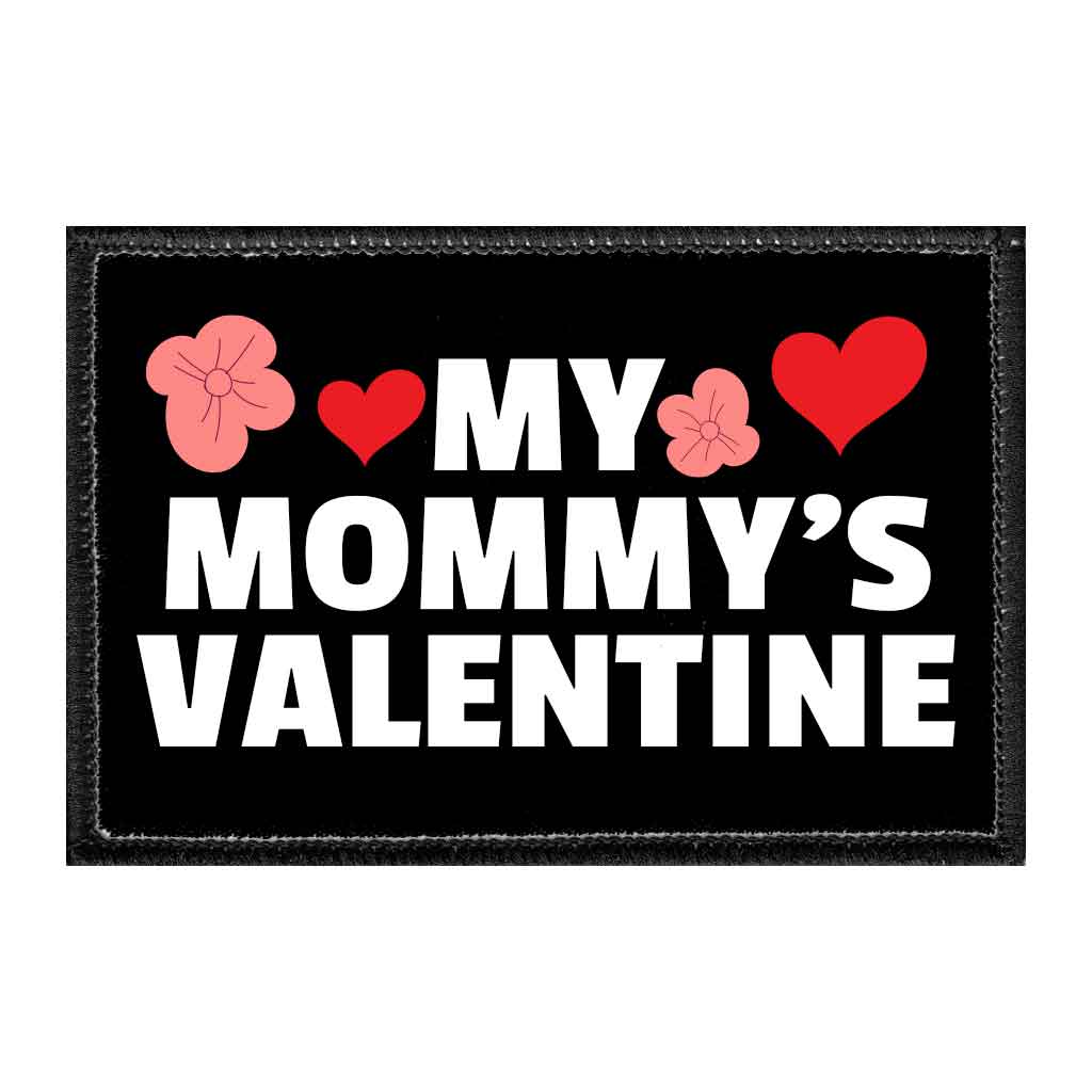 My Mommy&#39;s Valentine - Removable Patch - Pull Patch - Removable Patches That Stick To Your Gear