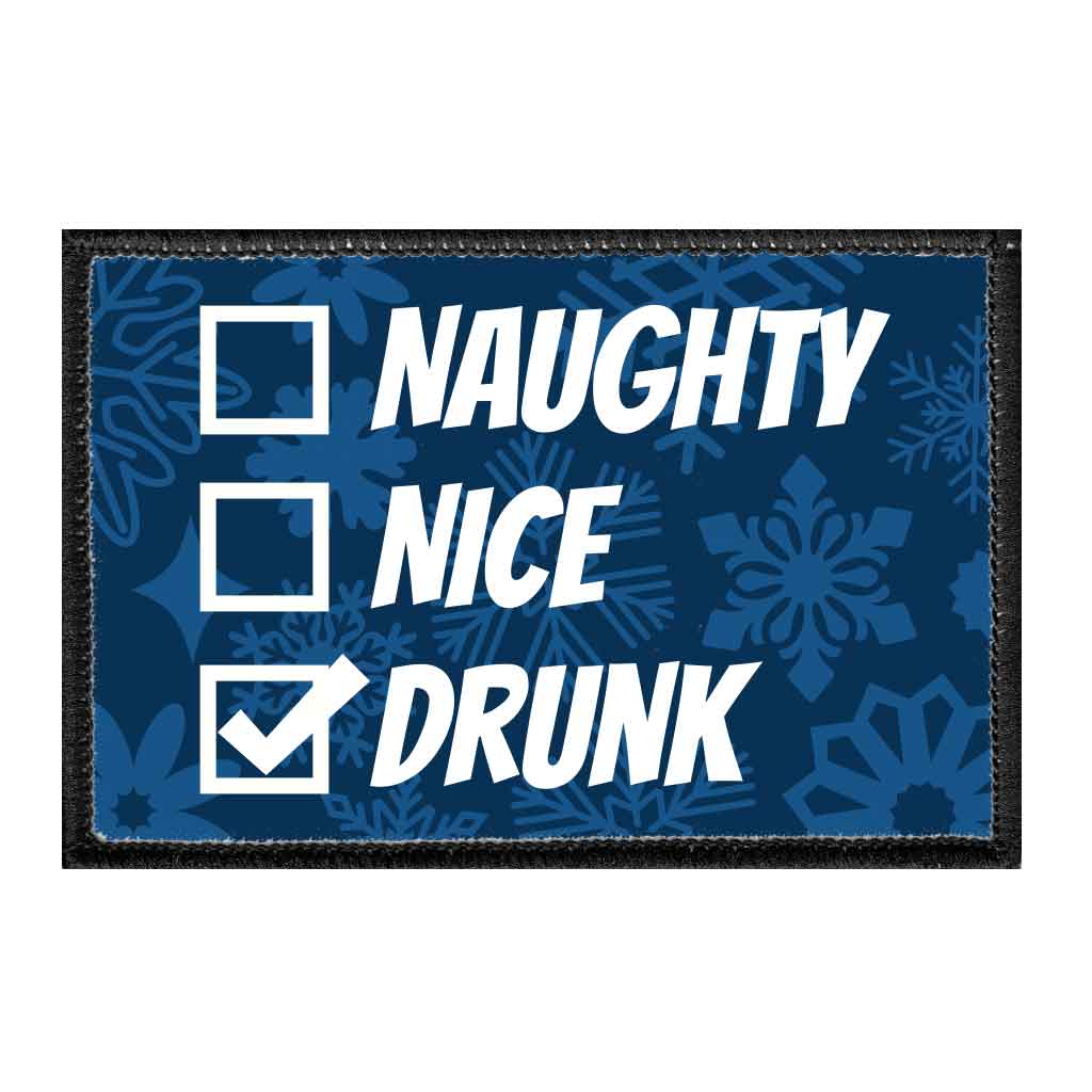 Naughty, Nice, Drunk - Removable Patch - Pull Patch - Removable Patches That Stick To Your Gear