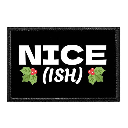 Nice (ish) - Removable Patch - Pull Patch - Removable Patches That Stick To Your Gear