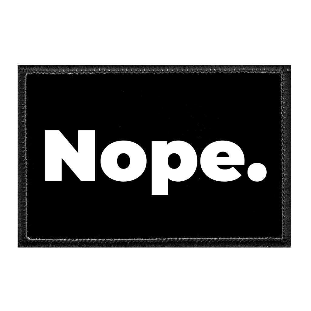 Nope. - Removable Patch - Pull Patch - Removable Patches For Authentic Flexfit and Snapback Hats