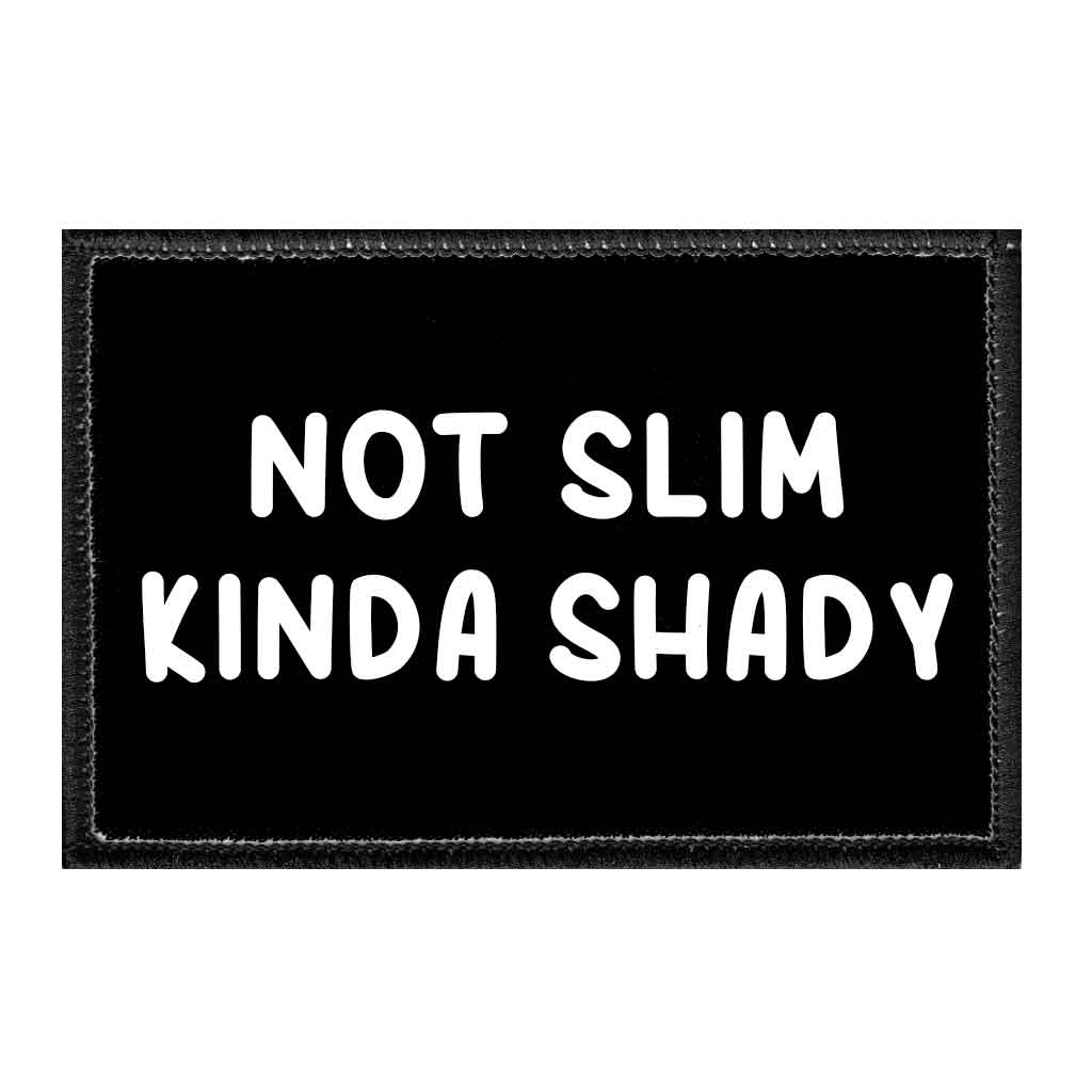 Not Slim Kinda Shady - Removable Patch - Pull Patch - Removable Patches For Authentic Flexfit and Snapback Hats