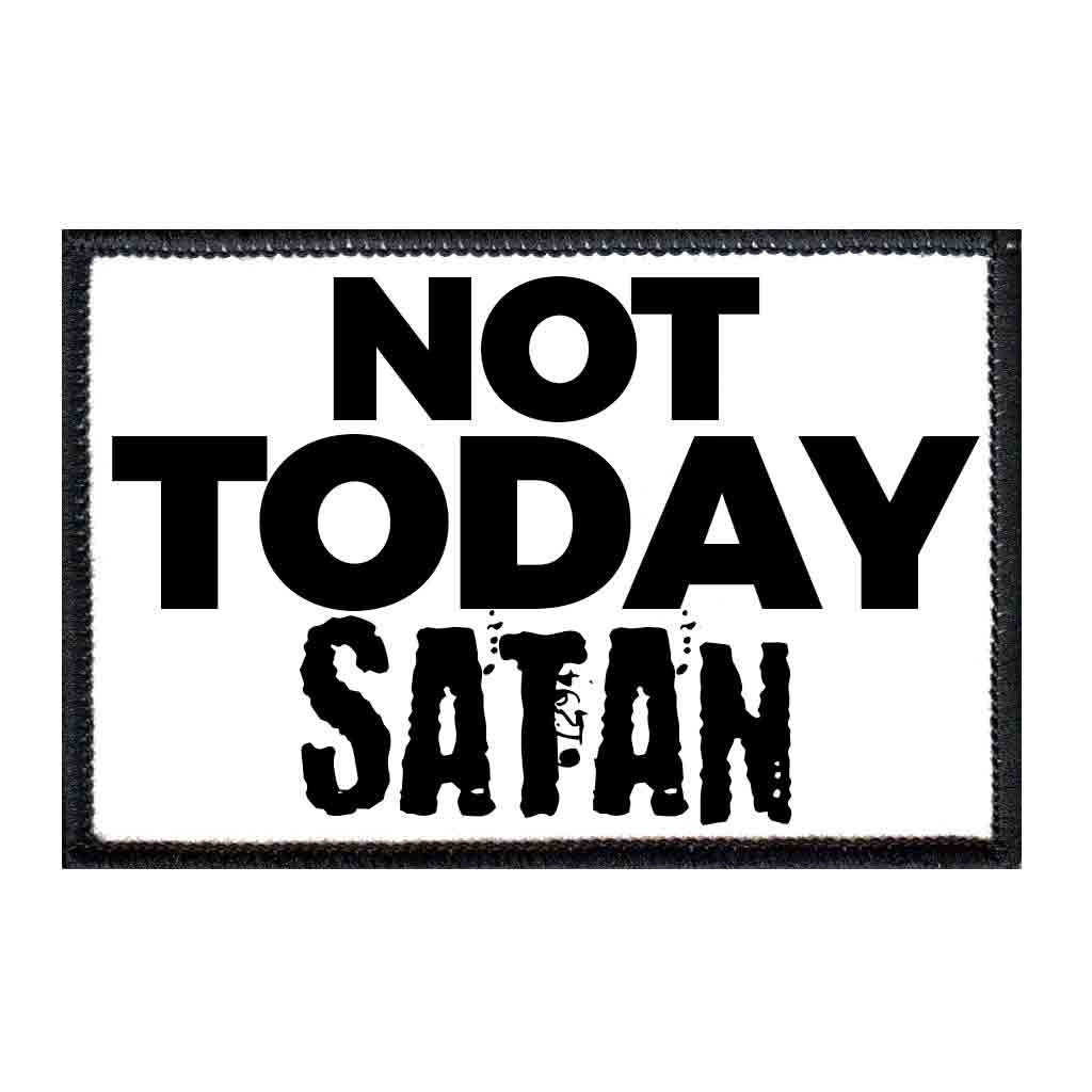 Not Today Satan - Removable Patch - Pull Patch - Removable Patches For Authentic Flexfit and Snapback Hats
