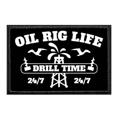 Oil Rig Life - Drill Time - Removable Patch - Pull Patch - Removable Patches For Authentic Flexfit and Snapback Hats