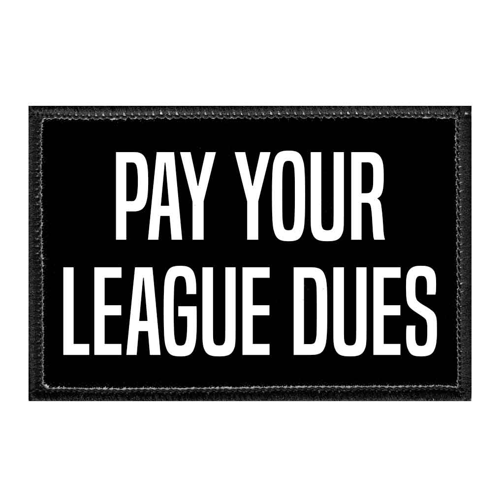 Pay Your League Dues - Removable Patch - Pull Patch - Removable Patches For Authentic Flexfit and Snapback Hats