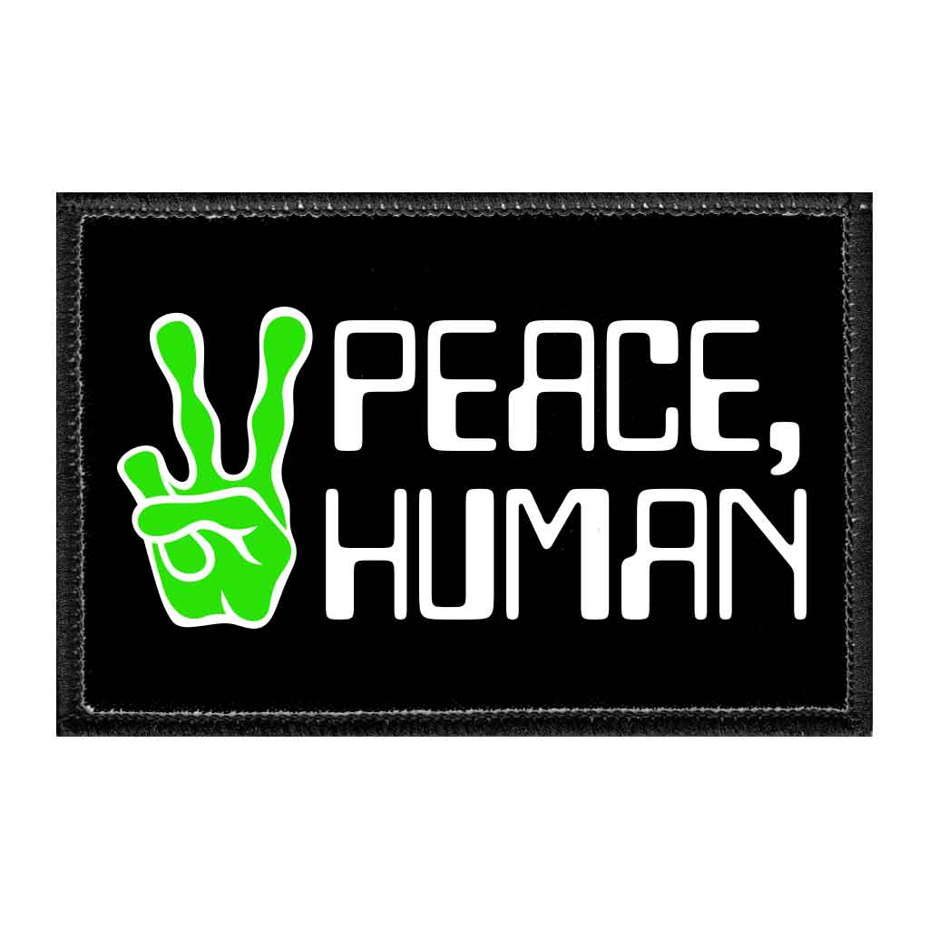 Peace, Human - Removable Patch - Pull Patch - Removable Patches That Stick To Your Gear