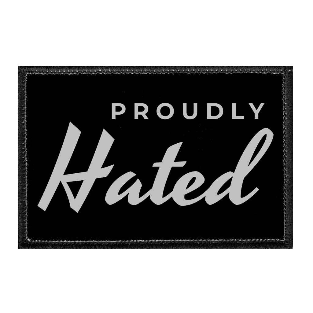 Proudly Hated - Removable Patch - Pull Patch - Removable Patches For Authentic Flexfit and Snapback Hats