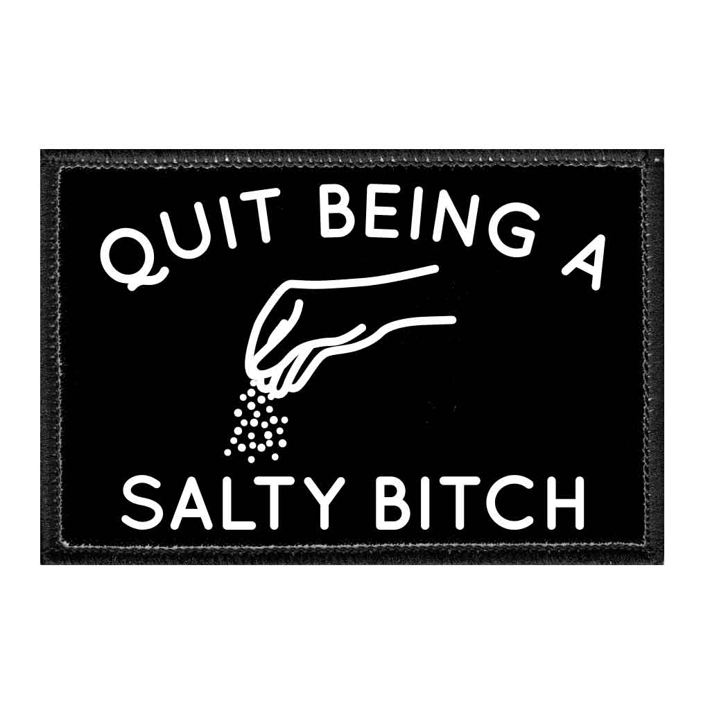 Quit Being A Salty Bitch - Removable Patch - Pull Patch - Removable Patches For Authentic Flexfit and Snapback Hats