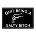 Quit Being A Salty Bitch - Removable Patch - Pull Patch - Removable Patches For Authentic Flexfit and Snapback Hats