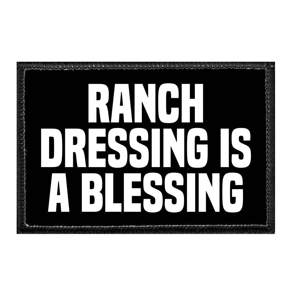 Ranch Dressing Is A Blessing - Removable Patch - Pull Patch - Removable Patches For Authentic Flexfit and Snapback Hats